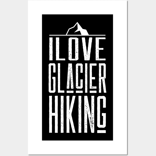Hiker Team Glacier Hiking Hiking Glaciers Hike Wall Art by dr3shirts